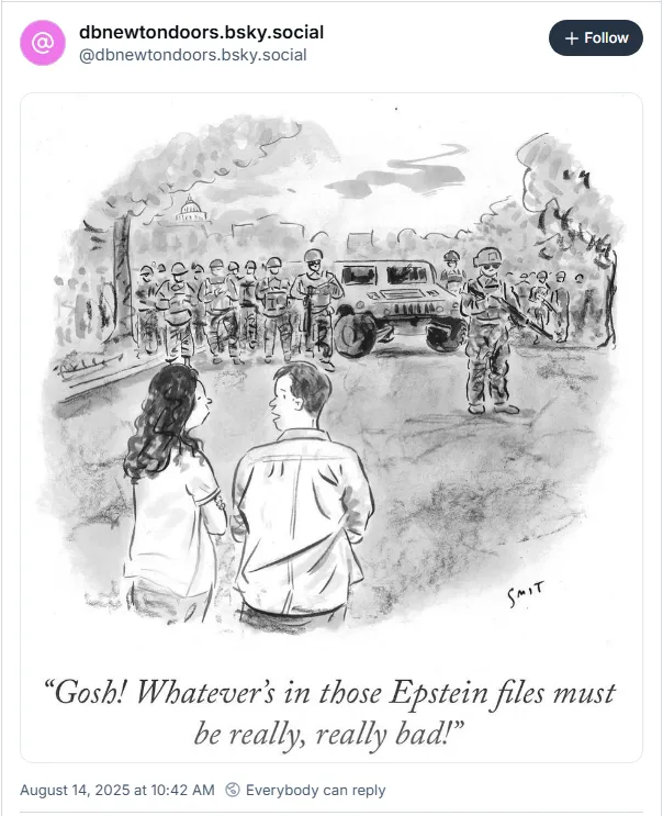 Gosh! Whatever's in those Epstein files must be really, really bad!