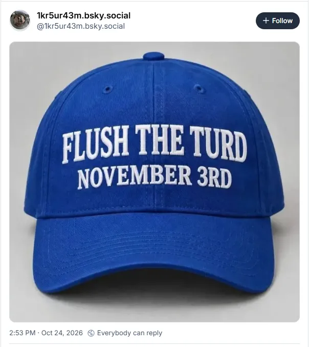 Flush the Turd November 3rd
