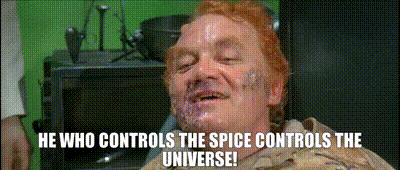 He who controls the spice controls the universe
