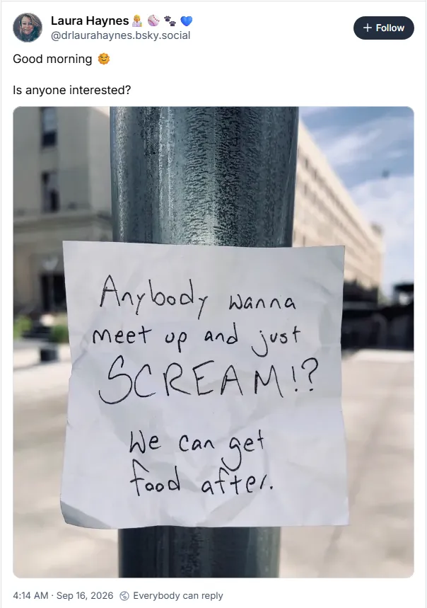 Anybody wanna meet up and just scream!? We can get food after.